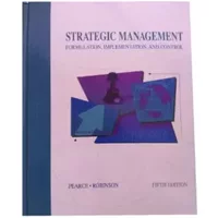 Strategic Management: Formulation, Implementation, and Control - John A.;Robinson, Richard B. Pearce