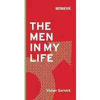 The Men in My Life (Boston Review Books) - Vivian Gornick