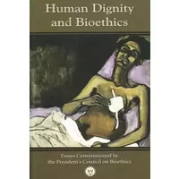 Human Dignity and Bioethics