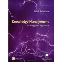 Knowledge Management: An integrated approach - Dr Ashok Jashapara