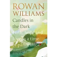 Candles in the Dark: Faith, Hope and Love in a Time of Pandemic - Rowan Williams