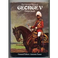 Life and Times of George V - Denis Judd