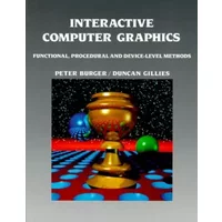 Interactive Computer Graphics: Functional, Procedural and Device-level Methods - Peter Burger, Duncan Gillies