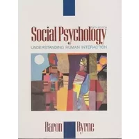 Social Psychology: Understanding Human Interaction - Robert A. Baron