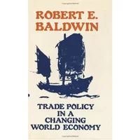 Trade Policy in a Changing World Economy - Baldwin