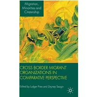 Cross Border Migrant Organizations in Comparative Perspective (Migration, Diasporas and Citizenship)