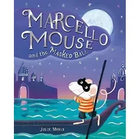Marcello Mouse and the Masked Ball - Julie Monks