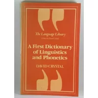 A First Dictionary of Linguistics and Phonetics - CRYSTAL