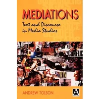 MEDIAtions: Text and Discourse in Media Studies - Andrew Tolson