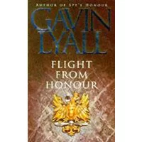 Flight from Honour - Gavin Lyall