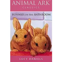 Bunnies in the Bathroom (Animal Ark Classics #11) - Lucy Daniels