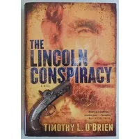 The Lincoln Conspiracy: A Novel - Timothy L. O'Brien