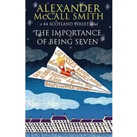 The Importance Of Being Seven - Alexander McCall Smith