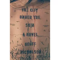 The City Under the Skin - Geoff Nicholson