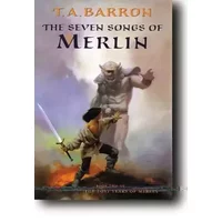 The Seven Songs of Merlin - T. A. Barron