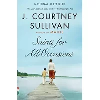Saints for All Occasions: A novel - J. Courtney Sullivan