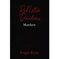 Red Letter Devotions: Matthew - Roger Ryan