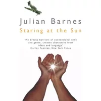 Staring at the Sun - Julian Barnes
