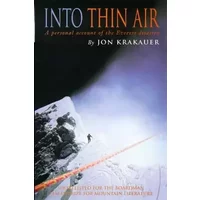 Into Thin Air: Personal Account of the Everest Disaster - Jon Krakauer