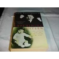 Explaining Hitler - Ron Rosenbaum