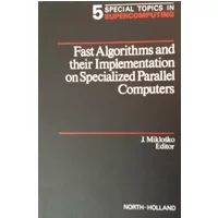 Fast Algorithms and Their Implementation on Specialized Parallel Computers - J. Miklosko, etc.