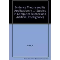 Evidence Theory and Its Applications - J. Guan, D.A. Bell