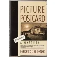 Picture Postcard: A Mystery - Frederick D. Huebner