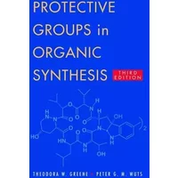 Protective Groups in Organic Synthesis - Theodora W. Greene, Peter G. M. Wuts