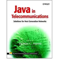 Java in Telecommunications: Solutions for Next Generation Networks - Farooq Anjum, Ravi Raj Bhat, Ravi Jain, Anirban Sharma, Douglas Tait, Thomas C. Jepsen