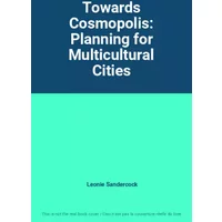 Towards Cosmopolis: Planning for Multicultural Cities - Leonie Sandercock