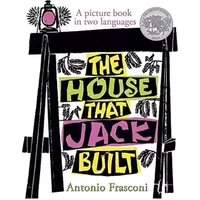 The House That Jack Built / La maison que Jacques a batie: A Picture Book in Two Languages - Antonio Frasconi