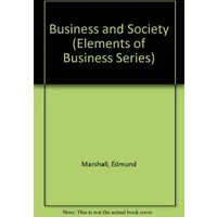 Business and Society (Elements of Business) - Edmund Marshall
