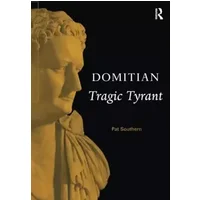 Domitian (Roman Imperial Biographies) - Pat Southern