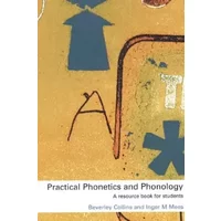 Practical Phonetics and Phonology: A Resource Book for Students - Beverley Collins, Inger M. Mees
