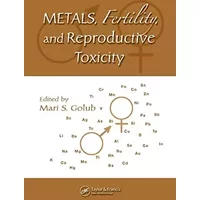 Metals, Fertility, and Reproductive Toxicity