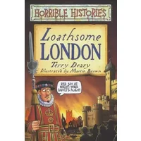 Loathsome London - Terry Deary
