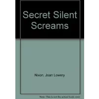 Secret Silent Screams - Joan Lowery Nixon