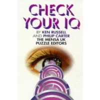 Check Your IQ: The Mensa Uk Puzzle Editors - Kenneth A. Russell, Philip Carter