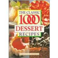 The Classic 1000 Desserts Recipes - Carolyn Humphries
