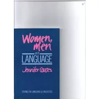 Women, Men, and Language: A Sociolinguistic Account of Sex Differences in Language - Jennifer Coates