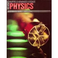 Nuffield Advanced Science - Physics: Student's Guide 1 (Nuffield Advanced Science - Revised Editions) - Nuffield-Chelsea Curriculum Trust