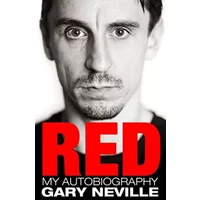 Red: My Autobiography - Gary Neville