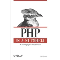 PHP in a Nutshell: A Desktop Quick Reference - Paul Hudson