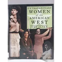 Extraordinary Women of the American West (Extraordinary People) - Judy Alter