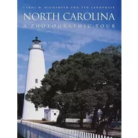 North Carolina: A Photographic Tour - Carol Highsmith, Ted Landphair
