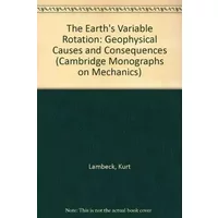 The Earth's Variable Rotation: Geophysical Causes and Consequences - Kurt Lambeck