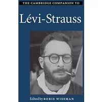 The Cambridge Companion to Lévi-Strauss
