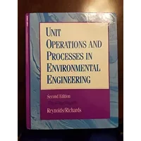 Unit Operations and Processes in Environmental Engineering, Second Edition - Tom D. Reynolds, Paul Richards