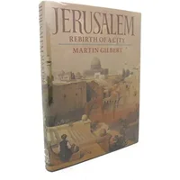 Jerusalem: Rebirth of a City - Martin Gilbert