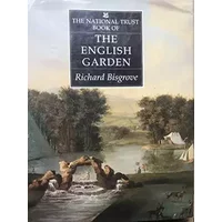 The National Trust Book of The English Garden - Richard Bisgrove